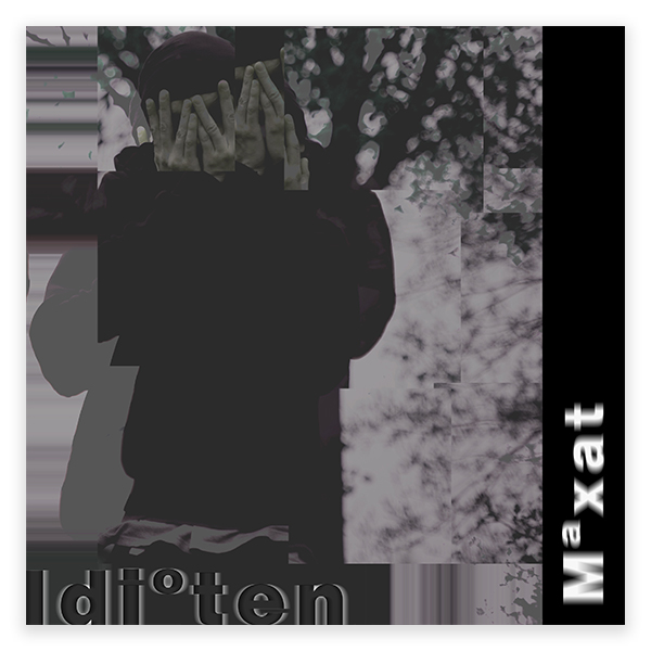Maxat - IDIOTEN Cover Artwork